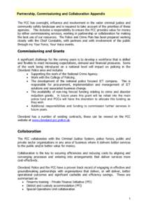 Partnership, Commissioning and Collaboration Appendix The PCC has oversight, influence and involvement in the wider criminal justice and community safety landscape and is required to take account of the priorities of the