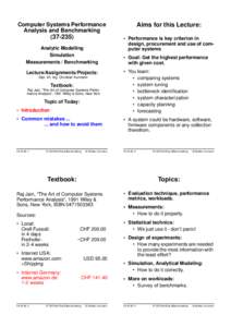 Computer Systems Performance Analysis and Benchmarking[removed]Analytic Modelling Simulation Measurements / Benchmarking