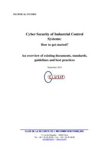 TECHNICAL STUDIES  Cyber Security of Industrial Control Systems: How to get started? An overview of existing documents, standards,