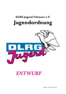 DLRG-Jugend Fehmarn e.V.  Jugendordnung ENTWURF Stand: April 2013