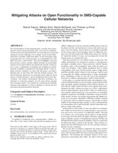 Mitigating Attacks on Open Functionality in SMS-Capable Cellular Networks Patrick Traynor, William Enck, Patrick McDaniel, and Thomas La Porta Systems and Internet Infrastructure Security Laboratory Networking and Securi