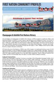 FIRST NATION COMMUNITY PROFILES CHAMPAGNE & AISHIHIK FIRST NATIONS - COMMUNITY OF HAINES JUNCTION COMPLiMENTS OF CAFN PHOTO GALLERY  Champagne & Aishihik First Nations History