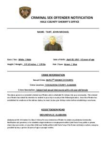 CRIMINAL SEX OFFENDER NOTIFICATION HALE COUNTY SHERIFF’S OFFICE NAME: TANT, JOHN MICHAEL  Race / Sex: White / Male