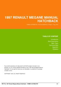 1997 RENAULT MEGANE MANUAL HATCHBACK 1RMMH-18-IPUB6-PDF | File Size 2,000 KB | 37 Pages | 7 Aug, 2016 TABLE OF CONTENT Introduction