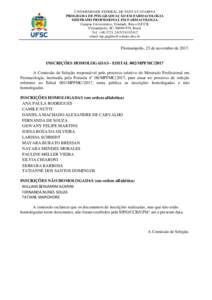 UNIVERSIDADE FEDERAL DE SANTA CATARINA PROGRAMA DE PÓS-GRADUAÇÃO EM FARMACOLOGIA MESTRADO PROFISSIONAL EM FARMACOLOGIA Campus Universitário, Trindade, Bloco D/CCB, Florianópolis, SC, , Brasil Tel: (