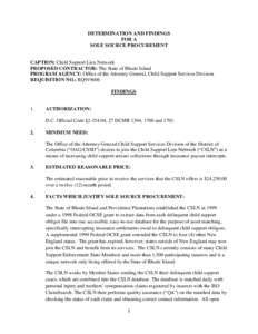 DETERMINATION AND FINDINGS FOR A SOLE SOURCE PROCUREMENT CAPTION: Child Support Lien Network PROPOSED CONTRACTOR: The State of Rhode Island