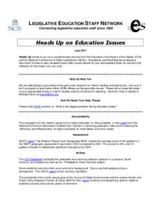 LEGISLATIVE EDUCATION STAFF NETWORK Connecting legislative education staff since 1986 Heads Up on Education Issues July 2011 Heads Up comes to you as a complimentary service from the Education Commission of the States (E