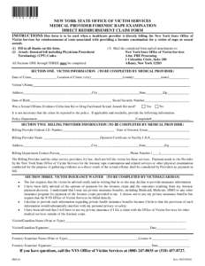 *FRE-01*  NEW YORK STATE OFFICE OF VICTIM SERVICES MEDICAL PROVIDER FORENSIC RAPE EXAMINATION DIRECT REIMBURSEMENT CLAIM FORM INSTRUCTIONS:This form is to be used when a healthcare provider is directly billing the New Yo