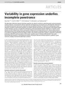 Vol 463 | 18 February 2010 | doi:nature08781  ARTICLES Variability in gene expression underlies incomplete penetrance Arjun Raj1,2*{, Scott A. Rifkin1,2*{, Erik Andersen2,3 & Alexander van Oudenaarden1,2