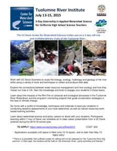 July 13-15, Day Externship in Applied Watershed Science for California High School Science Teachers The UC Davis Center for Watershed Sciences invites you on a 3-day raft trip and multidisciplinary study of the Tu