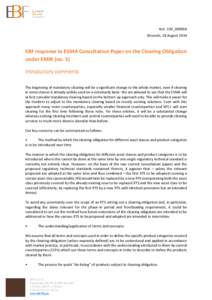 Ref.: EBF_009858 Brussels, 18 August 2014 EBF response to ESMA Consultation Paper on the Clearing Obligation under EMIR (no. 1) Introductory comments