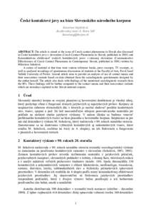 České kontaktové javy na báze Slovenského národného korpusu Katarína Gajdošová Jazykovedný ústav Ľ. Štúra SAV [removed]  ABSTRACT: The article is aimed at the issue of Czech contact phenomena in 