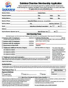 Soldotna Chamber Membership Application Please complete form and send with payment to: Soldotna Chamber of Commerce[removed]Sterling Hwy. Soldotna, AK 99669 • Phone: ([removed] • Fax: ([removed]Or apply online