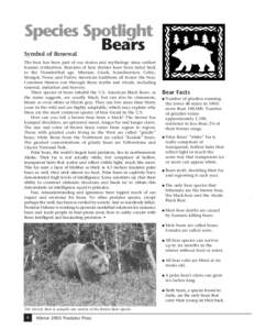 Species Spotlight Bears Symbol of Renewal The bear has been part of our stories and mythology since earliest human civilization. Remains of bear shrines have been dated back