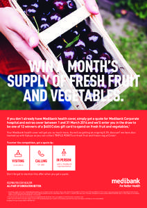 WIN A MONTH’S SUPPLY OF FRESH FRUIT AND VEGETABLES.