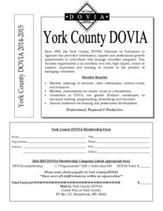 Since 1985, the York County DOVIA, Directors of Volunteers in Agencies has provided information, support and professional growth opportunities to individuals who manage volunteer programs. This dynamic organization is an