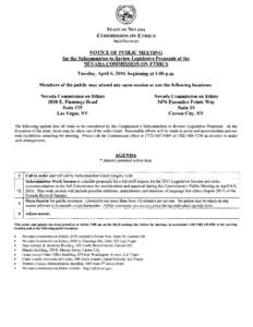 STATE OF NEVADA COMMISSION ON ETHICS http://ethics.nv.gov NOTICE OF PUBLIC MEETING for the Subcommittee to Review Legislative Proposals of the