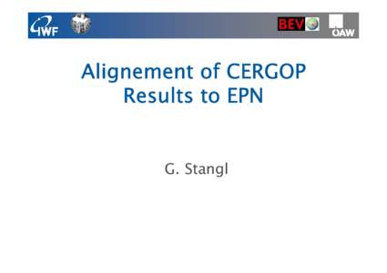 Alignement of CERGOP Results to EPN G. Stangl CERGOP Basics  Long-term project of the CEI, >10 countries