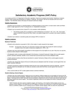 Satisfactory Academic Progress (SAP) Policy In accordance with the U.S. Department of Education regulations, financial aid recipients must maintain Satisfactory Academic Progress (SAP) towards the achievement of a degree