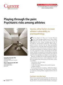 Web audio at CurrentPsychiatry.com Dr. O’Connell: What you need to know about treating athletes Playing through the pain: Psychiatric risks among athletes