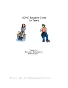 ADHD Success Guide for Teens Version 1.0 Secondary School Version February 2001