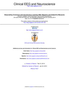 Clinical EEG and Neuroscience http://eeg.sagepub.com/ Dissociating Conscious and Unconscious Learning With Objective and Subjective Measures Vinciane Gaillard, Axel Cleeremans and Arnaud Destrebecqz