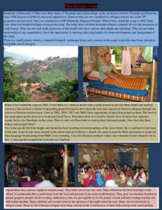 Shan Refugee Camp Hundreds of thousands of Shan from Shan States of Myanmar have taken refuge on the mountains between Thailand and Myanmar since 1988 because of political and racial suppression. However they are not con