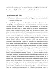 Mr. Simion K. Omasaki, WUR PhD Candidate, Animal Breeding and Genomics Group. Report requested by Koepon Foundation for publication on its website. Title and Summary of my project: Title: Optimization of Breeding Schemes