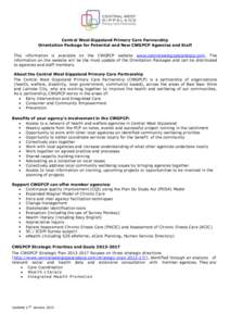 Central West Gippsland Primary Care Partnership Orientation Package for Potential and New CWGPCP Agencies and Staff This information is available on the CWGPCP website www.centralwestgippslandpcp.com. The information on 