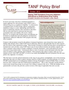 TANF Policy Brief October 2012 Helping TANF Recipients Overcome Addiction: Alternatives to Suspicionless Drug Testing Elizabeth Kenefick and Elizabeth Lower-Basch In recent years many states have considered legislation t