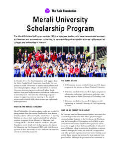 Merali University Scholarship Program In October 2011, The Asia Foundation, with support from the Shirin Pandju Merali Foundation, launched a five-year project to enable 100 women to pursue undergraduate studies at three