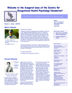 Welcome to the inaugural issue of the Society for Occupational Health Psychology Newsletter! Society