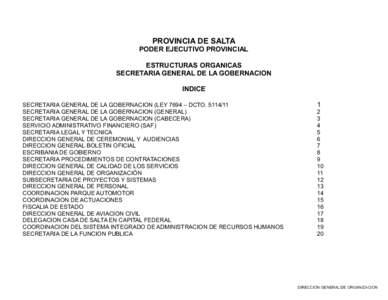 PROVINCIA DE SALTA PODER EJECUTIVO PROVINCIAL ESTRUCTURAS ORGANICAS SECRETARIA GENERAL DE LA GOBERNACION INDICE SECRETARIA GENERAL DE LA GOBERNACION (LEY 7694 – DCTO[removed]