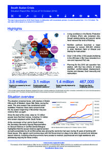 South Sudan Crisis  Situation Report No. 58 (as of 16 October[removed]This report was produced by OCHA South Sudan in collaboration with humanitarian partners. It covers the period from 10 to 16 October. The next report wi