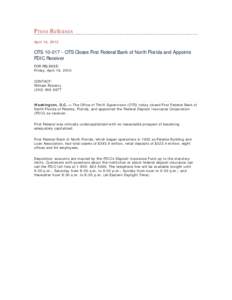 Press Releases April 16, 2010 OTS[removed]OTS Closes First Federal Bank of North Florida and Appoints FDIC Receiver FOR RELEASE: