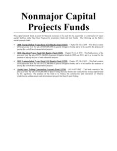 Nonmajor Capital Projects Funds The capital projects funds account for financial resources to be used for the acquisition or construction of major capital facilities (other than those financed by proprietary funds and tr