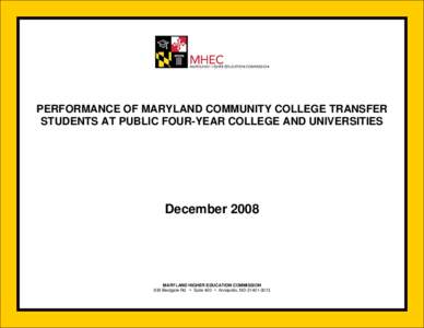 PERFORMANCE OF MARYLAND COMMUNITY COLLEGE TRANSFER STUDENTS AT PUBLIC FOUR-YEAR COLLEGE AND UNIVERSITIES December[removed]MARYLAND HIGHER EDUCATION COMMISSION