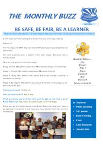 THE MONTHLY BUZZ MAY 2014 BE SAFE, BE FAIR, BE A LEARNER Please have a look at the latest news and photos at Ballina Public School Home Page. And if you get the chance like us on Facebook!