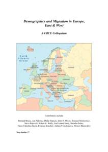 Demographics and Migration in Europe, East & West A CRCE Colloquium Contributors include: Bernard Brscic, Jan Fidrmuc, Philip Hanson, John H. Moore, Tomasz Mickiewicz,