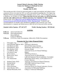 Annual Clinical Laboratory Public Meeting Centers for Medicare & Medicaid Services Auditorium Monday, July 14, 2014 This meeting provides a forum for interested parties to make presentations and submit written comments o