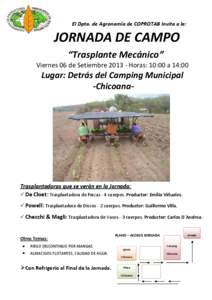 El Dpto. de Agronomía de COPROTAB Invita a la:  JORNADA DE CAMPO “Trasplante Mecánico” Viernes 06 de Setiembre[removed]Horas: 10:00 a 14:00