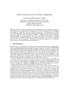 Push Architectures for User Role Assignment Venkata Bhamidipati and Ravi Sandhu Laboratory for Information Security Technology Information and Software Engineering Department George Mason University fvbhamidi, sandhug@gm