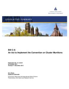 Bill C-6: An Act to Implement the Convention on Cluster Munitions Publication No[removed]C6-E 28 October 2013 Revised 11 December 2013