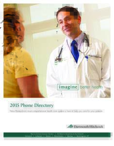better health   Phone Directory New Hampshire’s most comprehensive health care system is here to help you care for your patients  Norris Cotton Cancer Center | Children’s Hospital at Dartmouth