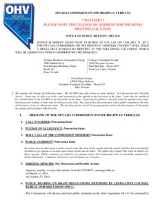 NEVADA COMMISSION ON OFF-HIGHWAY VEHICLES  **REVISED** PLEASE NOTE THE CHANGE OF ADDRESS FOR THE RENO MEETING LOCATION NOTICE OF PUBLIC MEETING (NRS 241)