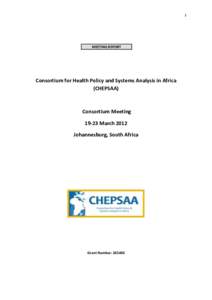1  MEETING REPORT Consortium for Health Policy and Systems Analysis in Africa (CHEPSAA)