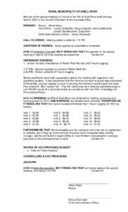 RURAL MUNICIPALITY OF SHELL RIVER Minutes of the special meeting of Council of the RM of Shell River held Monday, April 8, 2013 in the Council Chambers of the municipal office. PRESENT: Reeve – Albert Nabe Councillors 