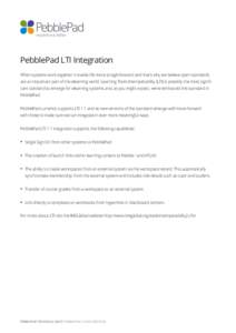 experience better  PebblePad LTI Integration When systems work together it makes life more straightforward and that’s why we believe open standards are an important part of the elearning world. Learning Tools Interoper