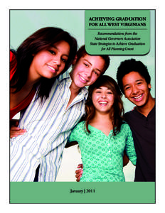 ACHIEVING GRADUATION FOR ALL WEST VIRGINIANS Recommendations from the National Governors Association State Strategies to Achieve Graduation for All Planning Grant