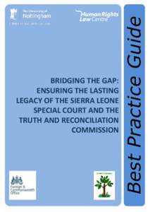 Best Practice Guide  BRIDGING THE GAP: ENSURING THE LASTING LEGACY OF THE SIERRA LEONE SPECIAL COURT AND THE